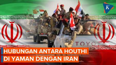 Apa Hubungan Antara Houthi di Yaman dengan Iran?