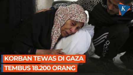 Jumlah Korban Tewas di Gaza Tembus 18.200 Orang