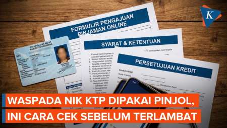 Cek Sebelum Terlambat, Begini Cara Tahu NIK KTP Dipakai Pinjol Atau Tidak