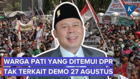 DPR Ungkap Warga Pati Yang Ditemui Bukan Bagian Dari Demo 27 Agustus