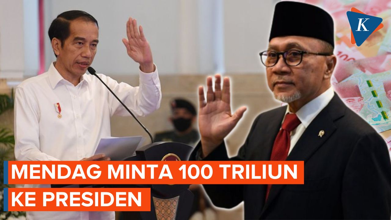 Mendag Minta Anggaran Jumbo Rp 100 Triliun ke Presiden Jokowi, Buat Apa?