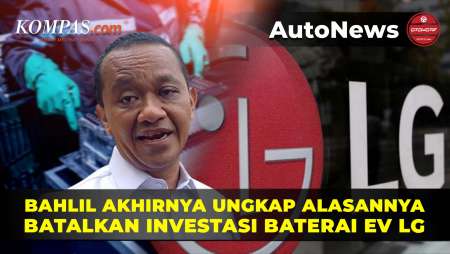 Bahlil Ungkap Alasannya Batalkan Investasi Baterai EV dengan LG