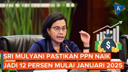 Sri Mulyani Pastikan Kenaikan PPN 12 Persen Mulai Januari 2025