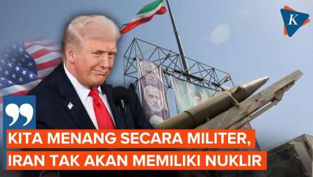 Klaim AS Menang Secara Militer, Trump: Iran Tak Akan Punya Senjata Nuklir!