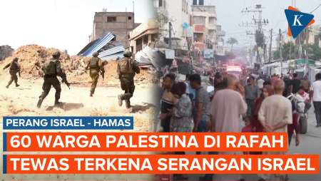 Serangan Israel Tewaskan 60 Warga Palestina di Gaza Saat Perang dengan Hamas Makin Sengit di Rafah
