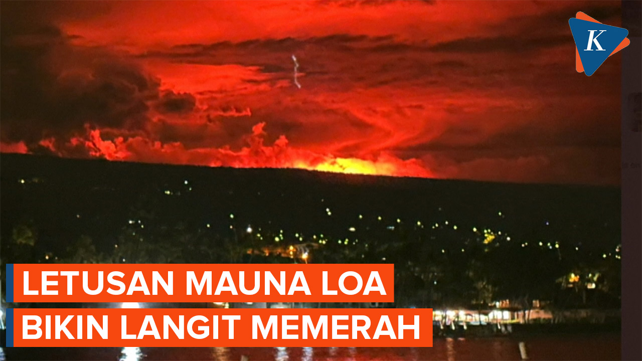 Momen Letusan Gunung Mauna Loa Merahkan Langit Hawaii 