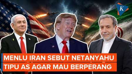 Menlu Iran Sebut Netanyahu Tipu AS Hingga Mau Berperang Demi Israel