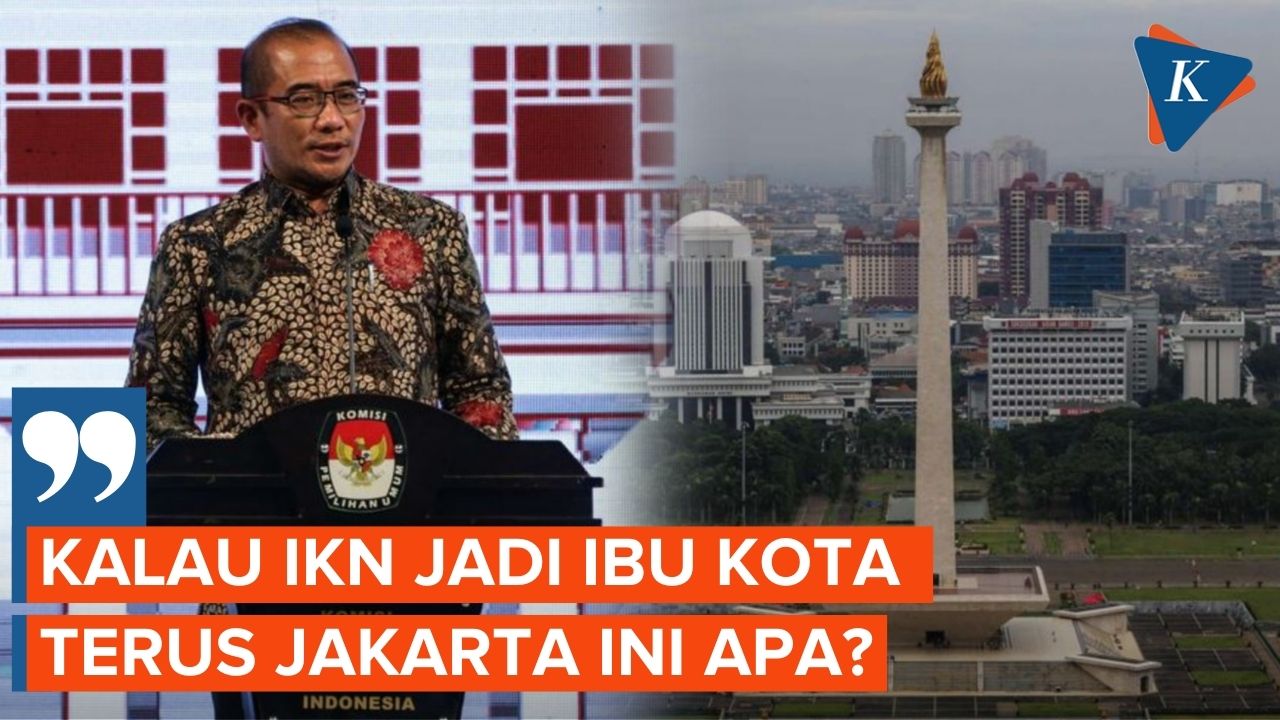 KPU Pertanyakan Status DKI Jakarta Jelang Pemilu 2024