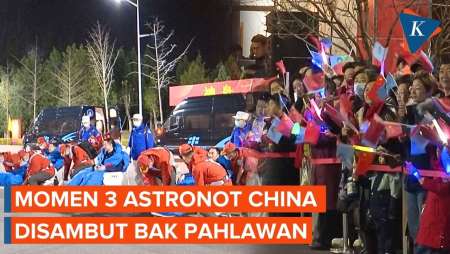Momen Astronot Shenzhou-20 China Disambut Bak Pahlawan Setelah Kembali Ke Bumi