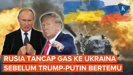 Rusia Mendadak Bergerak Cepat ke Ukraina Jelang Pertemuan Trump-Putin