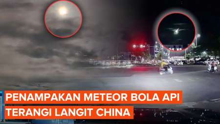 Fenomena Langka! Detik-detik Meteor Bola Api Melintas dan Terangi Langit China