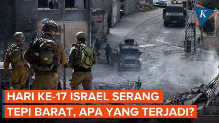 Serangan Israel di Tepi Barat Masuki Hari ke-17, Apa Saja yang Terjadi?