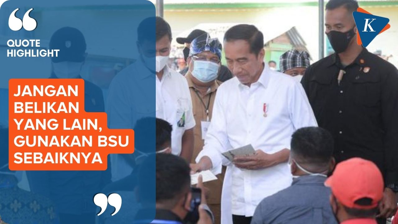 Momen Jokowi Ingatkan Warga Gunakan BSU dan BLT dengan Bijak
