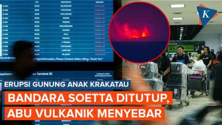 Erupsi Anak Krakatau, Bandara Soekarno-Hatta Ditutup, Abu Vulkanik Menyebar Ke Berbagai Daerah