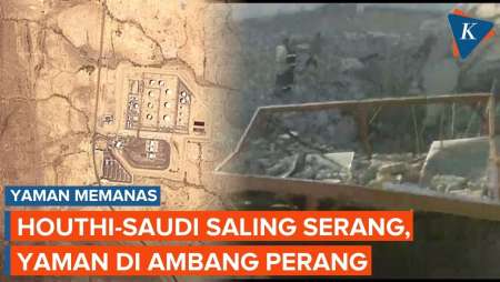 Houthi-Arab Saudi Saling Serang, Yaman Di Ambang Perang Skala Penuh
