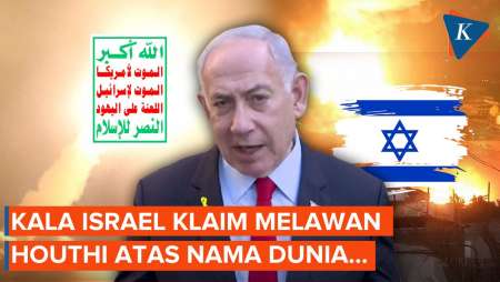 Usai Houthi Serang Israel, Netanyahu: Mereka Serang Seluruh Dunia!