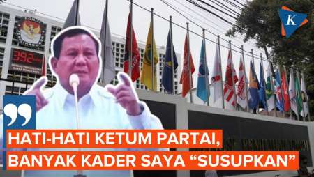 Prabowo: Hati-hati Ketum Partai, Banyak Kader Gerindra yang Saya 