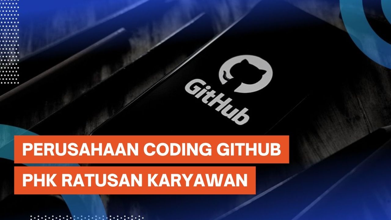 Perusahaan Situs Coding GitHub PHK Ratusan Karyawan