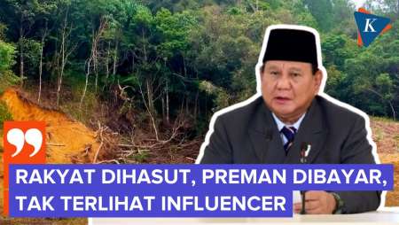 Ungkap Hambatan Penyelidikan Kawasan Hutan, Prabowo: Rakyat Dihasut, Preman Dibayar