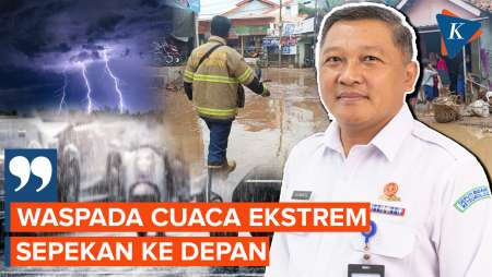 Cuaca Ekstrem, BMKG: Waspada Bencana Mengintai Sepekan ke Depan