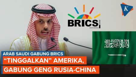 Arab Saudi Resmi Gabung BRICS, Dukung China dan Rusia Lawan Dollar AS