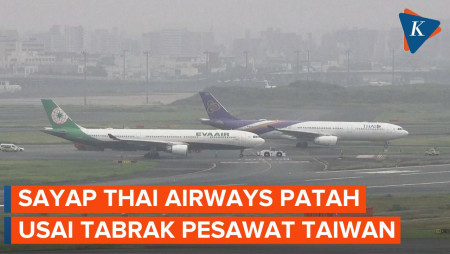 Sayap Thai Airways Patah Usai Bertabrakan dengan Pesawat Taiwan