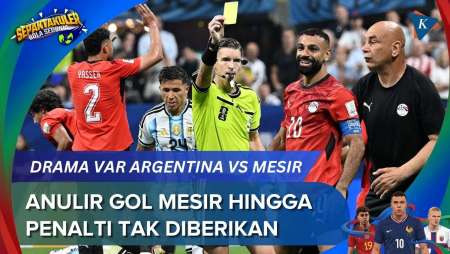 Kontroversi VAR Argentina Vs Mesir, Gol Dianulir Hingga Penalti Tak Diberikan