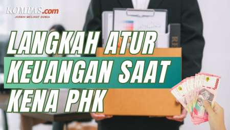 Terkena PHK? Ini Langkah Keuangan yang Harus Dilakukan