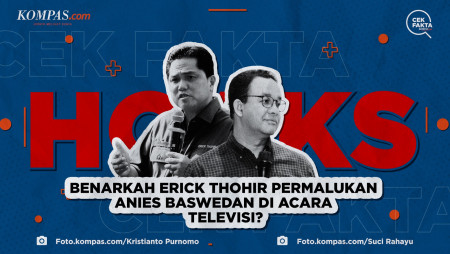 Benarkah Erick Thohir Permalukan Anies Baswedan di Acara Televisi?