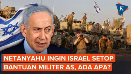 Netanyahu Tiba-tiba Ingin AS Setop Bantuan Militer untuk Israel, Ada Apa