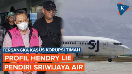 Profil Hendry Lie, Pendiri Sriwijaya yang Tersangkut Kasus Korupsi Timah