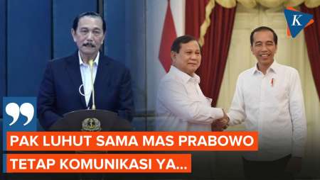 Luhut Diminta Jokowi Terus Komunikasi dengan Prabowo