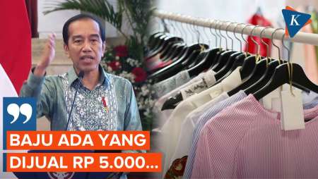 Jokowi Geram soal Baju Impor yang Dijual Murah