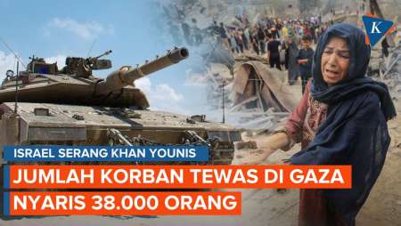 Jumlah Korban Tewas di Gaza Nyaris 38.000 Orang di Tengah Serangan Israel ke Khan Younis