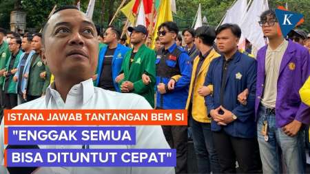 Dituntut BEM SI, Istana: Masalah Ekonomi Tak Bisa Selesai Pakai Deadline