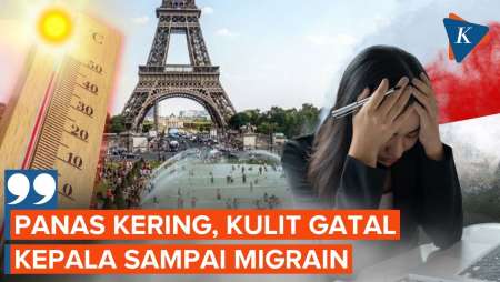 Kesaksian WNI Hadapi Gelombang Panas Ekstrem Perancis, Suhunya Bikin Migrain!