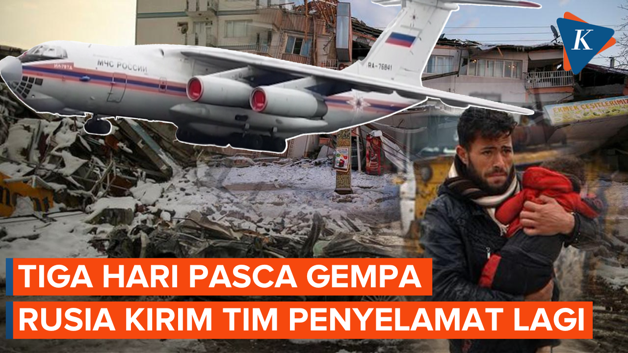 Situasi Belum Kondusif, Tim Penyelamat Gelombang 2 Rusia Berangkat ke Turkiye
