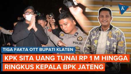 Tiga Fakta OTT Bupati Klaten, Apa Saja?