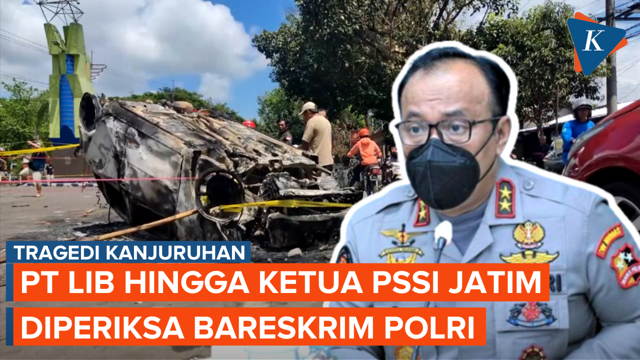 Bareskrim Periksa Direktur PT LIB hingga Ketua PSSI Jawa Timur Terkait Tragedi Kanjuruhan