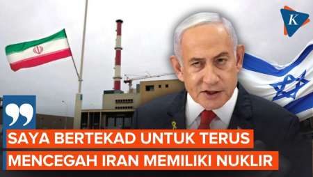 Balas Komandan IRGC, Netanyahu Bersumpah Cegah Iran Punya Senjata Nuklir