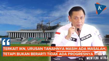 AHY Sebut Pembebasan Lahan IKN Terus Berjalan Progresif