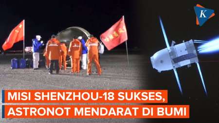 Momen Astronot Shenzhou-18 Kembali ke Bumi Usai Selesaikan Misinya