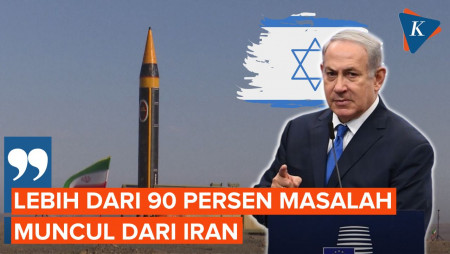 Netanyahu: 90 Persen Masalah Keamanan Israel Muncul dari Iran
