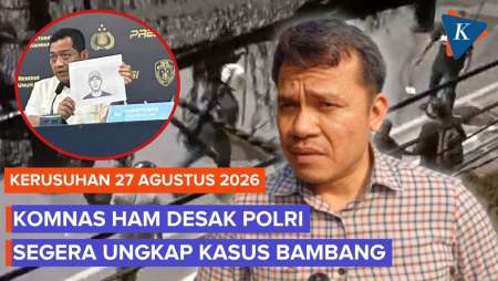 Komnas HAM Selidiki Korban Tewas Saat Rusuh 27 Agustus
