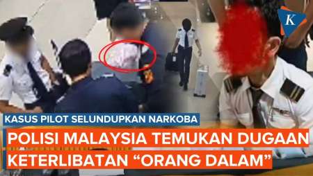 Fakta Baru Soal Dugaan "Orang Dalam" Kasus Pilot Malaysia Selundupkan Narkoba Ke Indonesia