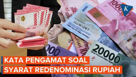 Apa Syarat Untuk Indonesia Sebelum Redenominasi Rupiah? Ini Kata Pengamat
