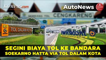 Resmi Naik, Ini Biaya Tol ke Bandara Soekarno Hatta via Tol Dalam Kota