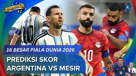Prediksi Skor Argentina Vs Mesir Piala Dunia 2026, Messi atau Salah ke 8 Besar?