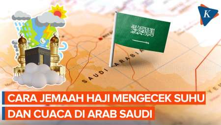Musim Haji 2024, Simak Prakiraan Cuaca di Arab Saudi dan Cara Mengeceknya