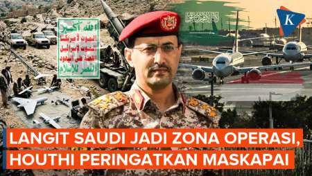 Houthi Nyatakan Langit Saudi Zona Operasi, Peringatkan Maskapai Dunia